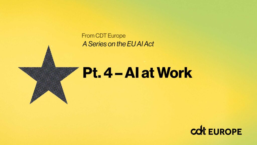 Graphic for EU AI Act Brief–Pt. 4, AI at Work. Yellow gradient background, black and dark yellow text.