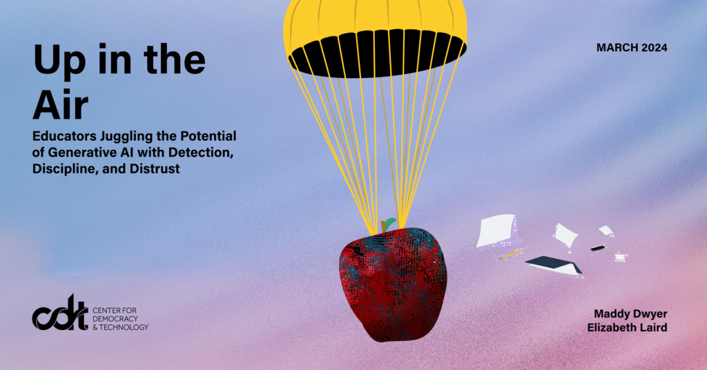 CDT report entitled “Up in the Air: Educators Juggling the Potential of Generative AI with Detection, Discipline, and Distrust.” Illustration of an “AI-generated apple” with a parachute flying through an open sky, and “AI-generated” schoolwork, book, pencil & eraser falling behind. Note: this illustration was created solely by a human.