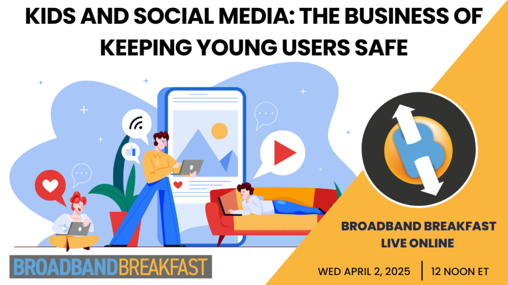 Illustration of children using devices with text on kids and social media safety. Includes social media icons and event details for a live online session by Broadband Breakfast on April 2, 2025.