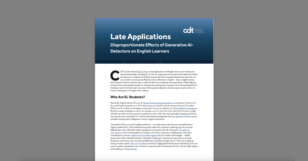 CDT brief, entitled "Late Applications: Disproportionate Effects of Generative AI-Detectors on English Learners." White and dark blue document on a grey background.