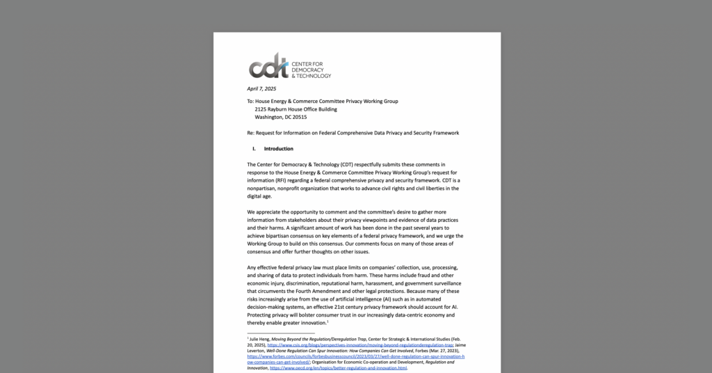 CDT Comment to House E&C Argues Federal Comprehensive Privacy Framework Should Protect Against Harms and Bolster Consumer Trust. White document on a grey background.