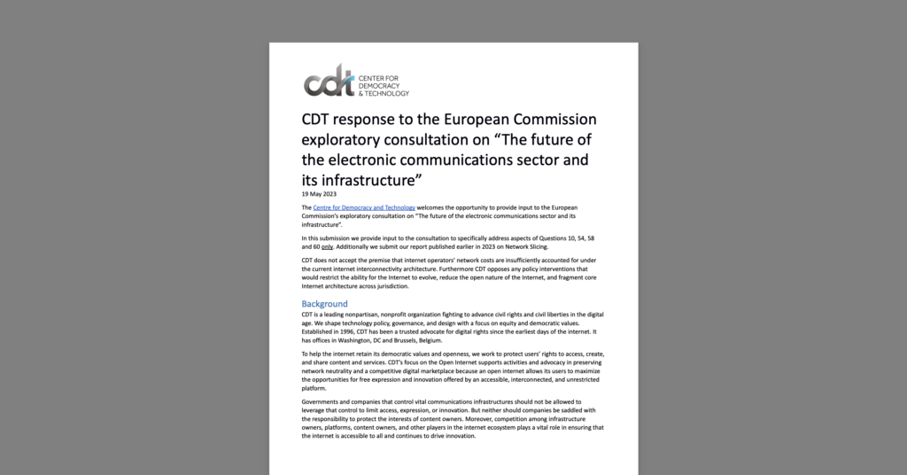 CDT response to the European Commission exploratory consultation on “The future of the electronic communications sector and its infrastructure.” White document on a grey background.